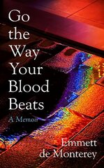 Go the Way Your Blood Beats цена и информация | Биографии, автобиографии, мемуары | 220.lv