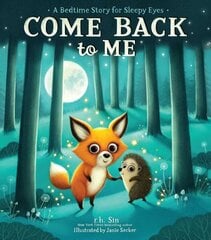 Come Back to Me: A Bedtime Story for Sleepy Eyes цена и информация | Книги для малышей | 220.lv