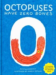 Octopuses Have Zero Bones: A Counting Book About Our Amazing World цена и информация | Книги для самых маленьких | 220.lv