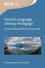 Second Language Literacy Pedagogy: A Sociocultural Theory Perspective cena un informācija | Svešvalodu mācību materiāli | 220.lv