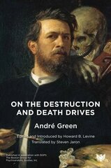 On the Destruction and Death Drives цена и информация | Книги по социальным наукам | 220.lv