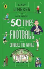 50 Times Football Changed the World цена и информация | Книги для подростков и молодежи | 220.lv