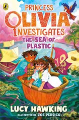 Princess Olivia Investigates: The Sea of Plastic cena un informācija | Grāmatas pusaudžiem un jauniešiem | 220.lv