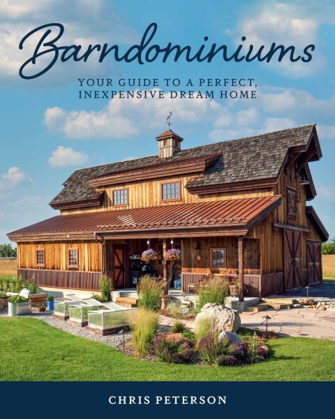 Barndominiums: Your Guide to a Perfect, Inexpensive Dream Home цена и информация | Grāmatas par veselīgu dzīvesveidu un uzturu | 220.lv