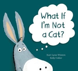 What If I'm Not A Cat? cena un informācija | Grāmatas mazuļiem | 220.lv