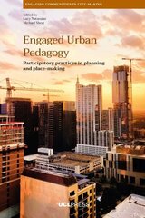 Engaged Urban Pedagogy: Participatory Practices in Planning and Place-Making cena un informācija | Sociālo zinātņu grāmatas | 220.lv