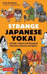 Strange Japanese Yokai: A Guide to Weird and Wonderful Monsters, Demons and Spirits cena un informācija | Grāmatas pusaudžiem un jauniešiem | 220.lv