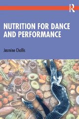 Nutrition for Dance and Performance cena un informācija | Grāmatas par veselīgu dzīvesveidu un uzturu | 220.lv