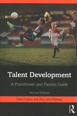 Talent Development: A Practitioner and Parents Guide 2nd edition cena un informācija | Grāmatas par veselīgu dzīvesveidu un uzturu | 220.lv