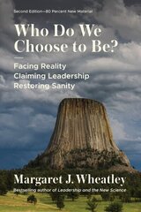 Who Do We Choose to Be?, Second Edition: Facing Reality, Claiming Leadership, Restoring Sanity цена и информация | Книги по социальным наукам | 220.lv