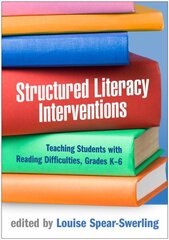 Structured Literacy Interventions: Teaching Students with Reading Difficulties, Grades K-6 cena un informācija | Sociālo zinātņu grāmatas | 220.lv