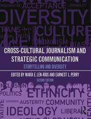 Cross-Cultural Journalism and Strategic Communication: Storytelling and Diversity 2nd edition cena un informācija | Sociālo zinātņu grāmatas | 220.lv