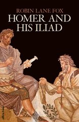 Homer and His Iliad цена и информация | Исторические книги | 220.lv