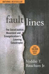 Fault Lines: The Social Justice Movement and Evangelicalism's Looming Catastrophe cena un informācija | Garīgā literatūra | 220.lv