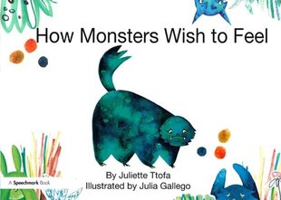 How Monsters Wish to Feel: A Story about Emotional Resilience cena un informācija | Sociālo zinātņu grāmatas | 220.lv