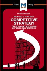 Analysis of Michael E. Porter's Competitive Strategy: Techniques for Analyzing Industries and Competitors cena un informācija | Sociālo zinātņu grāmatas | 220.lv