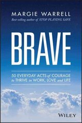 Brave: 50 Everyday Acts of Courage to Thrive in Work, Love and Life cena un informācija | Pašpalīdzības grāmatas | 220.lv