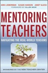 Mentoring Teachers: Navigating the Real-World Tensions цена и информация | Книги по социальным наукам | 220.lv