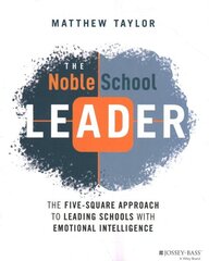 Noble School Leader: The Five-Square Approach to Leading Schools with Emotional Intelligence cena un informācija | Sociālo zinātņu grāmatas | 220.lv