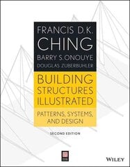 Building Structures Illustrated: Patterns, Systems, and Design 2nd edition cena un informācija | Sociālo zinātņu grāmatas | 220.lv