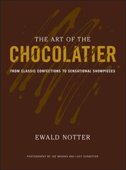 Art of the Chocolatier: From Classic Confections to Sensational Showpieces cena un informācija | Pavārgrāmatas | 220.lv