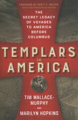 Templars in America: The Secret Legacy of Voyages to America Before Columbus 10th Revised edition цена и информация | Книги по социальным наукам | 220.lv