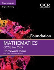 GCSE Mathematics for OCR Foundation Homework Book, GCSE Mathematics for OCR Foundation Homework Book цена и информация | Книги для подростков и молодежи | 220.lv