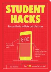 Student Hacks: Tips and Tricks to Make Uni Life Easier cena un informācija | Sociālo zinātņu grāmatas | 220.lv