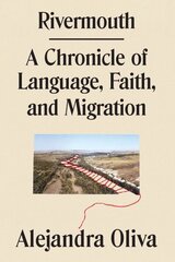 Rivermouth: An Interpreter's Testimony цена и информация | Биографии, автобиогафии, мемуары | 220.lv