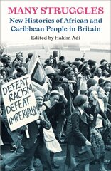 Many Struggles: New Histories of African and Caribbean People in Britain cena un informācija | Vēstures grāmatas | 220.lv