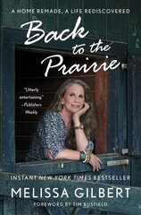 Back to the Prairie: A Home Remade, A Life Rediscovered cena un informācija | Biogrāfijas, autobiogrāfijas, memuāri | 220.lv