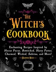Witch's Cookbook: Enchanting Recipes Inspired by Hocus Pocus, Bewitched, Harry Potter, Charmed, Wicked, Sabrina, and More! cena un informācija | Pavārgrāmatas | 220.lv
