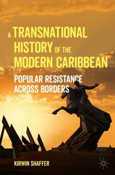 Transnational History of the Modern Caribbean: Popular Resistance across Borders 1st ed. 2022 cena un informācija | Vēstures grāmatas | 220.lv