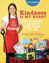 Kindness Is My Hobby: How to Change the World Right Where You Are cena un informācija | Grāmatas pusaudžiem un jauniešiem | 220.lv