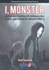 I, Monster: Positive Ways of Working with Challenging Teens Through Understanding the Adolescent Within Us cena un informācija | Sociālo zinātņu grāmatas | 220.lv