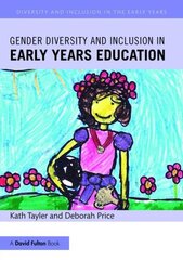 Gender Diversity and Inclusion in Early Years Education цена и информация | Книги по социальным наукам | 220.lv