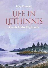 Life in Lethinnis: A croft in the Highlands cena un informācija | Grāmatas par veselīgu dzīvesveidu un uzturu | 220.lv