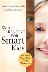 Smart Parenting for Smart Kids: Nurturing Your Child's True Potential cena un informācija | Pašpalīdzības grāmatas | 220.lv