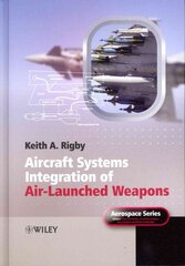 Aircraft Systems Integration of Air-Launched Weapons cena un informācija | Sociālo zinātņu grāmatas | 220.lv