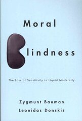Moral Blindness: The Loss of Sensitivity in Liquid Modernity cena un informācija | Vēstures grāmatas | 220.lv