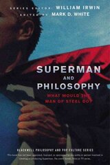 Superman and Philosophy: What Would the Man of Steel Do? cena un informācija | Vēstures grāmatas | 220.lv