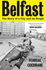 Belfast: The Story of a City and its People cena un informācija | Vēstures grāmatas | 220.lv