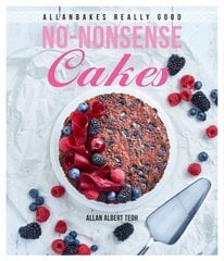 AllanBakes Really Good No-Nonsense Cakes cena un informācija | Pavārgrāmatas | 220.lv