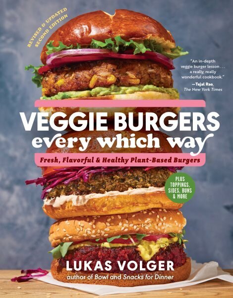 Veggie Burgers Every Which Way (2nd Edn): Fresh, Flavorful, and Healthy Plant-Based Burgers--Plus Toppings, Sides, Buns, and More цена и информация | Pavārgrāmatas | 220.lv