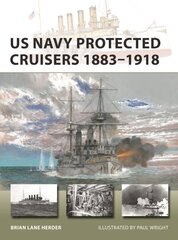 US Navy Protected Cruisers 1883-1918 cena un informācija | Sociālo zinātņu grāmatas | 220.lv