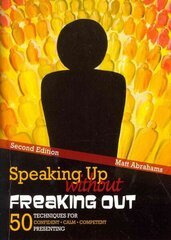 Speaking Up without Freaking Out: 50 Techniques for Confident, Calm, and Competent Presenting: 50 Techniques for Confident Calm and Competent Presenting 2nd Revised edition цена и информация | Учебный материал по иностранным языкам | 220.lv