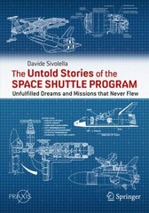 Untold Stories of the Space Shuttle Program: Unfulfilled Dreams and Missions that Never Flew 1st ed. 2022 cena un informācija | Grāmatas par veselīgu dzīvesveidu un uzturu | 220.lv