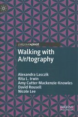Walking with A/r/tography 1st ed. 2021 cena un informācija | Sociālo zinātņu grāmatas | 220.lv
