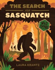 Search for Sasquatch (A Wild Thing Book) cena un informācija | Grāmatas pusaudžiem un jauniešiem | 220.lv