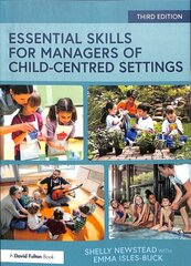 Essential Skills for Managers of Child-Centred Settings 3rd edition цена и информация | Книги по социальным наукам | 220.lv